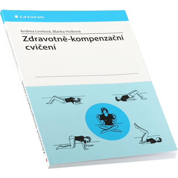 Zdravotně-kompenzační cvičení (Andrea Levitová, Blanka Hošková) 1 Zdravotně-kompenzační cvičení (Andrea Levitová