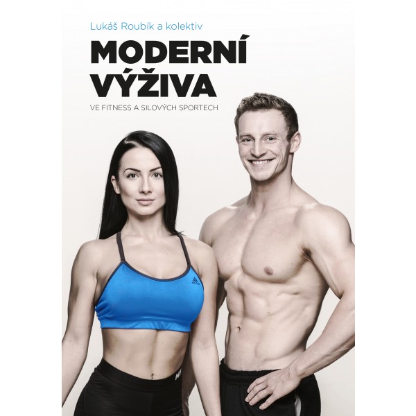 Moderní výživa ve fitness a silových sportech (Lukáš Roubík a kol.) 2 Moderní výživa ve fitness a silových sportech (Lukáš Roubík a kol.) - Obrázek 2