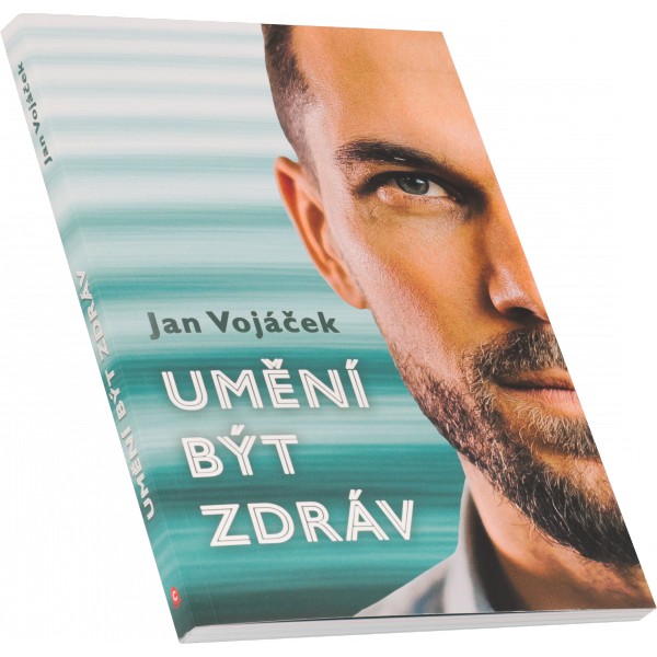 Umění být zdráv (Jan Vojáček) 1 Umění být zdráv (Jan Vojáček)