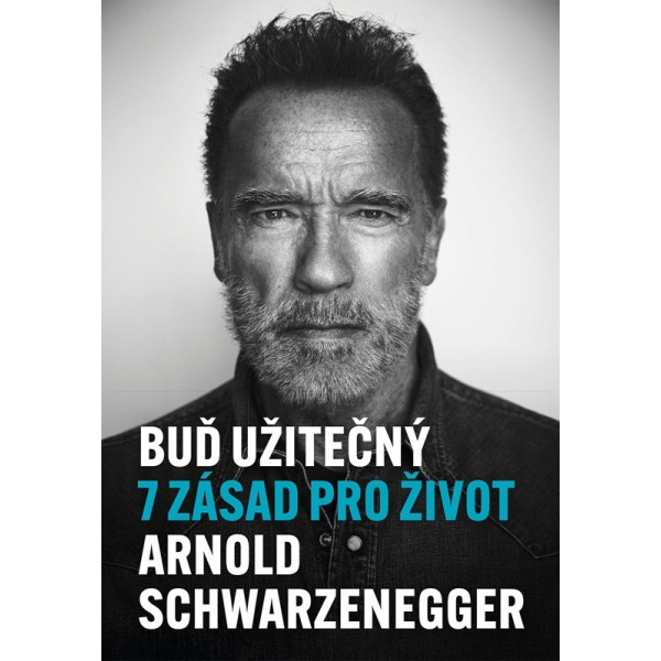 Buď užitečný (Arnold Schwarzenegger) 1 Buď užitečný (Arnold Schwarzenegger)